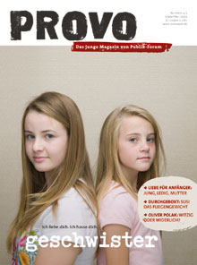 Geschwister: Ich liebe dich. Ich hasse dich.  - provo. Das junge Magazin 4-5/2009
