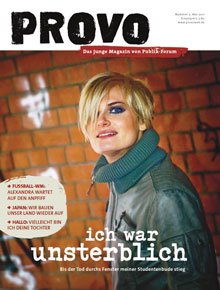 Ich war unsterblich Bis der Tod durchs Fenster meiner Studentenbude stieg - provo. Das junge Magazin