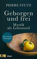 geborgen und frei (Handsigniert)  - Pierre Stutz