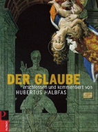 Der Glaube  - Hubertus Halbfas