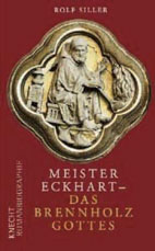 Meister Eckhart - das Brennholz Gottes  - Rolf Stiller
