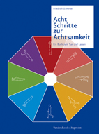 Acht Schritte zur Achtsamkeit Ein Buch zum Tun und Lassen - Friedrich Hinze