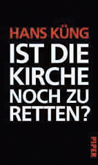 Ist die Kirche noch zu retten? (Handsigniert)  - Hans K�ng
