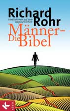 Die M�nner-Bibel Meditationen auf dem Weg zur Freiheit - Richard Rohr