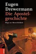 Das Lukas-Evangelium. Bilder erinnerter Zukunft / Die Apostelgeschichte (Handsigniert) Wege zur Menschlichkeit - Eugen Drewermann
