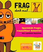 Spannende Fragen, mausschlaue Antworten Mein superdickes Mauswissen - Frag doch mal ... die Maus!