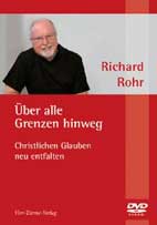 �ber alle Grenzen hinweg (DVD) Christlichen Glauben neu entfalten - Richard Rohr