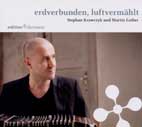 erdverbunden, luftverm�hlt  - Stephan Krawczyk und Martin Luther