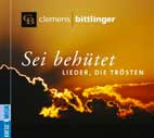 Sei beh�tet (CD) Lieder, die tr�sten - Clemens Bittlinger